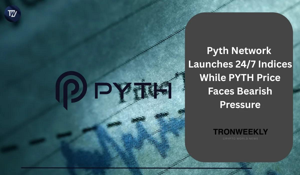 Pyth Network Launches 24/7 Indices While PYTH Price Faces Bearish Pressure
