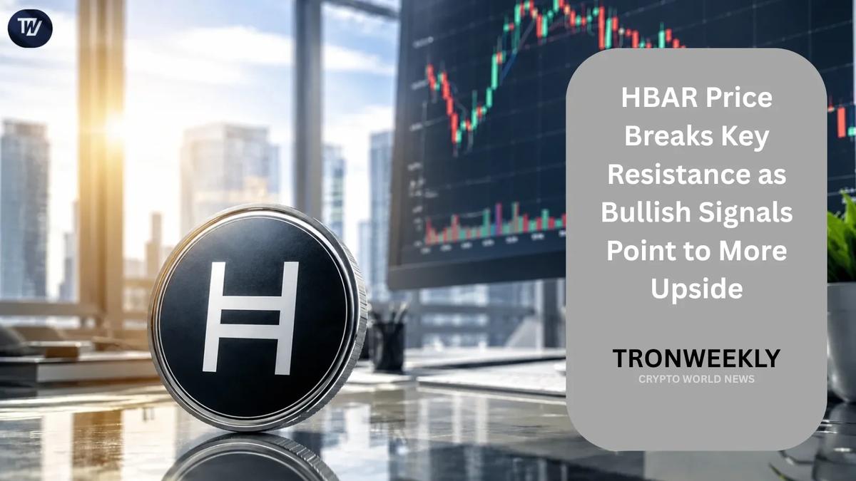 HBAR Price Breaks Key Resistance as Bullish Signals Point to More Upside